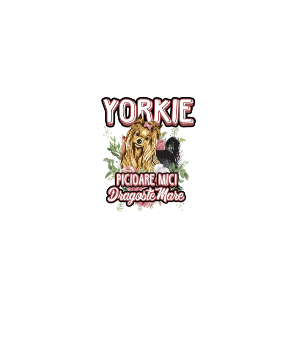Yorkie - picioare mici dragoste mare model alb pe tricou