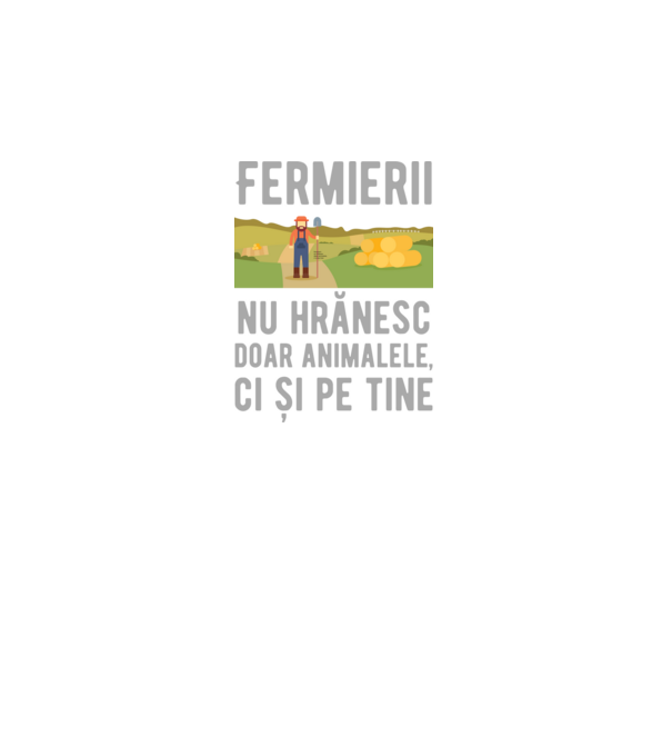 Fermierii nu hrănesc doar animalele, ci și pe tine model negru pe tricou
