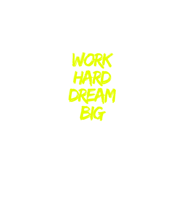 Work Hard Dream Big model negru pe tricou