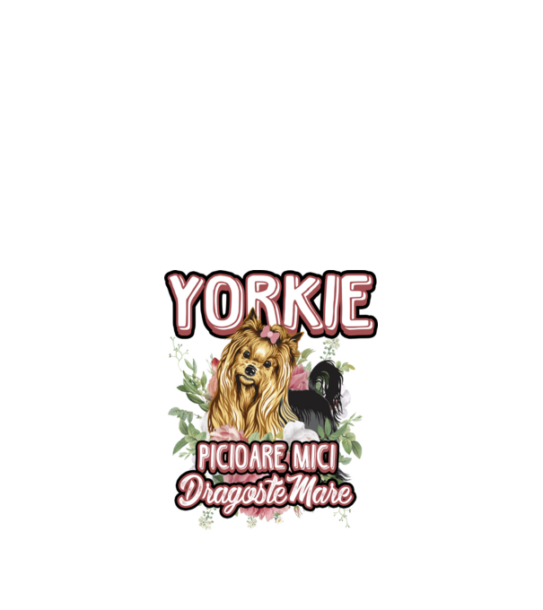 Yorkie - picioare mici dragoste mare model alb pe tricou