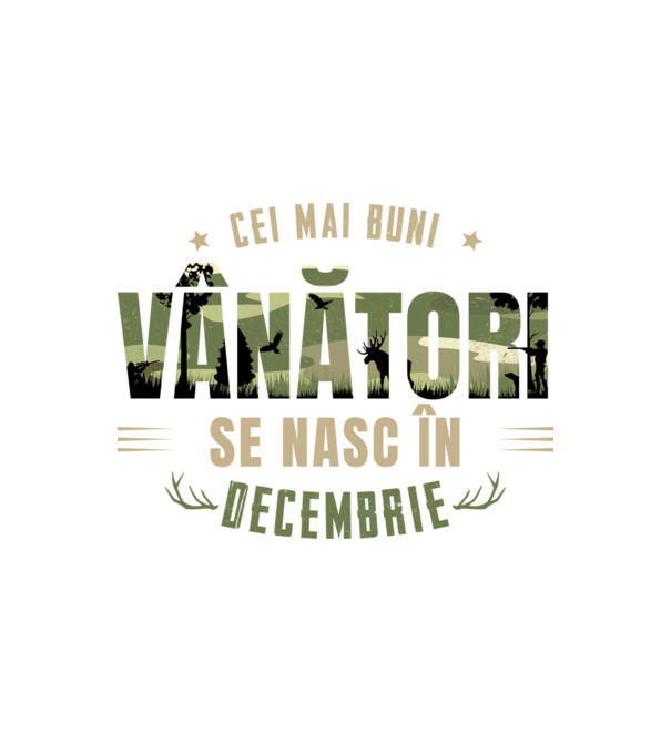 Cei mai buni vânători se nasc în decembrie model alb pe tricou