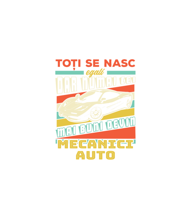 Toți se nasc egali, dar numai cei mai buni devin mecanici auto model negru pe tricou