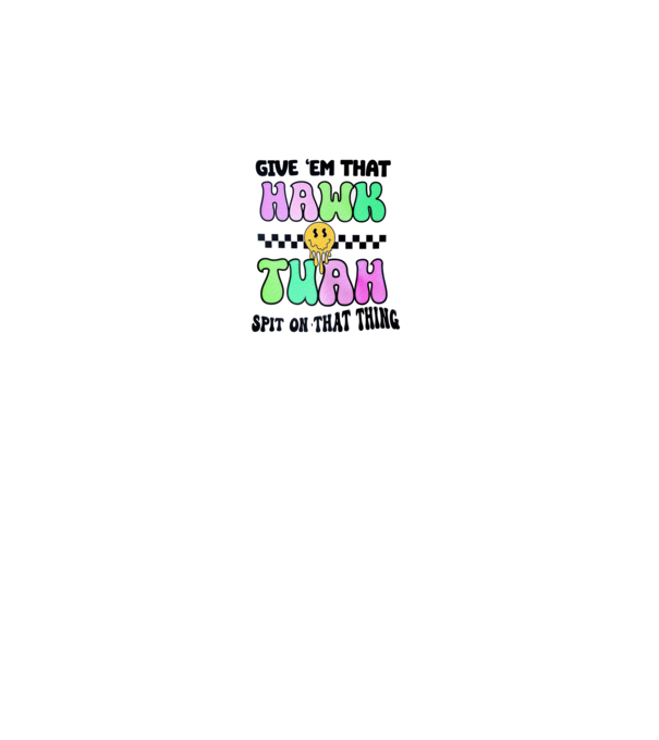 Give 'em that hawk tuah hippie trip model alb pe tricou