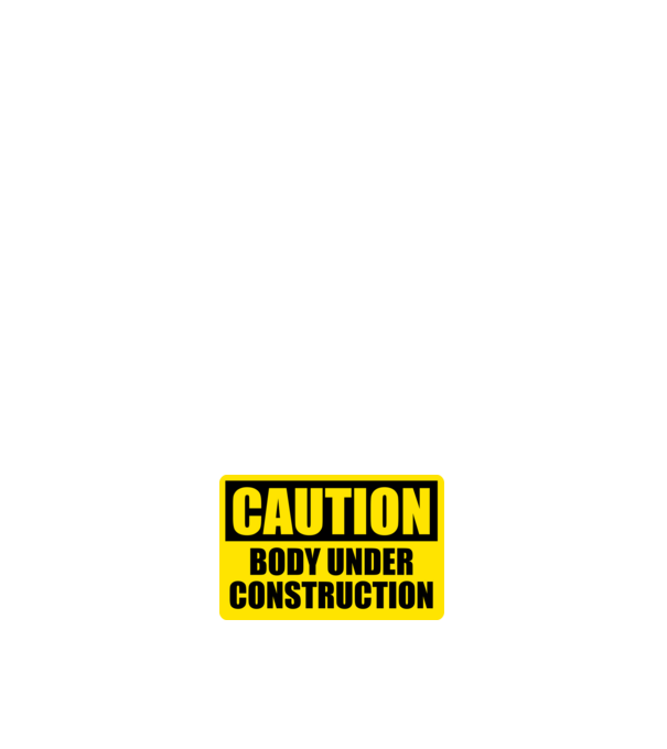 Caution Body Under Construction model alb pe tricou