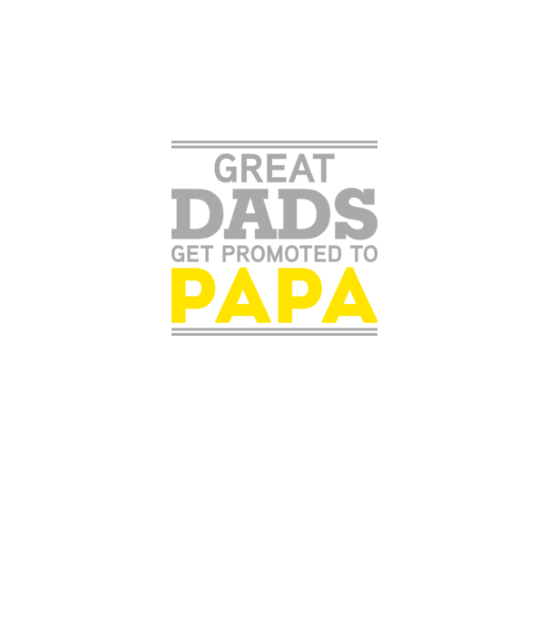 Great dads get promoted to papa model negru pe tricou