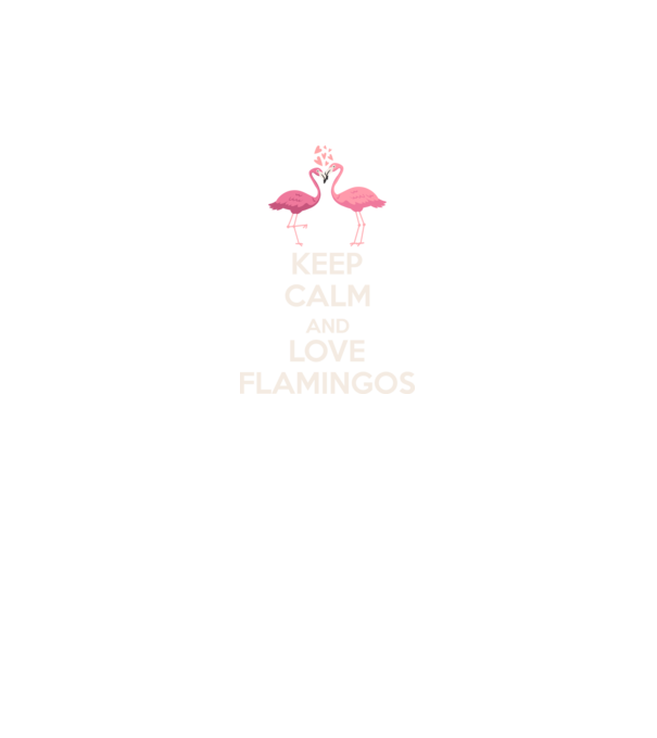 KEEP CALM and love flamingos light model gri pe tricou