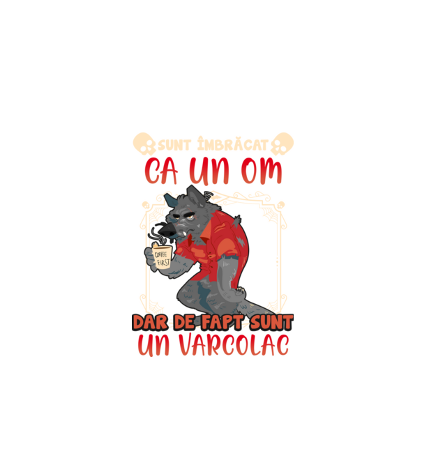 sunt îmbrăcat ca un om, dar de fapt sunt un vârcolac model negru pe tricou