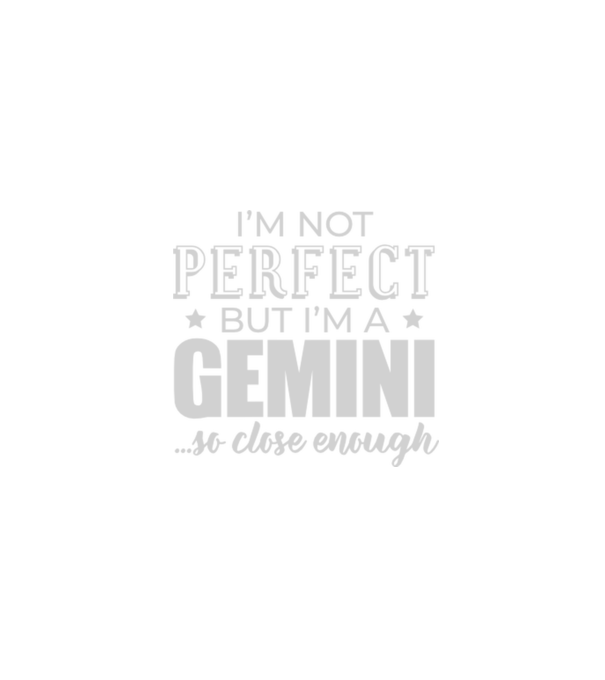 Not perfect, but GEMINI model negru pe tricou