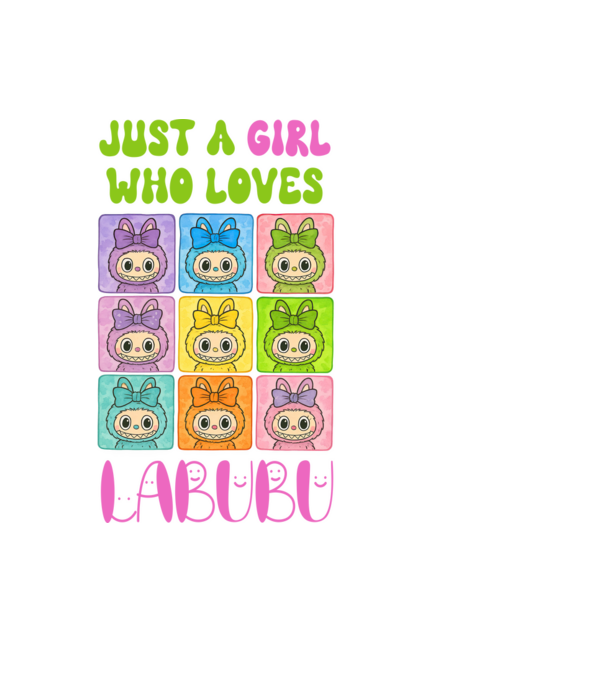 Just a girl who loves Labubu model negru pe tricou