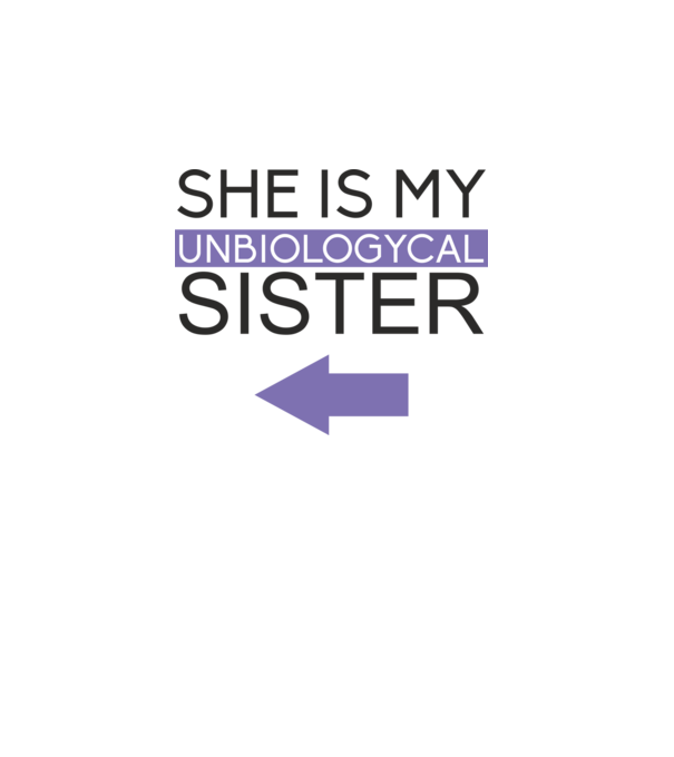 Unbiologycal Sister 02 model alb pe tricou