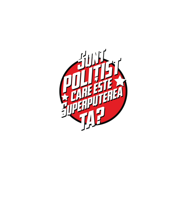 sunt polițist, care este superputerea ta? model alb pe tricou