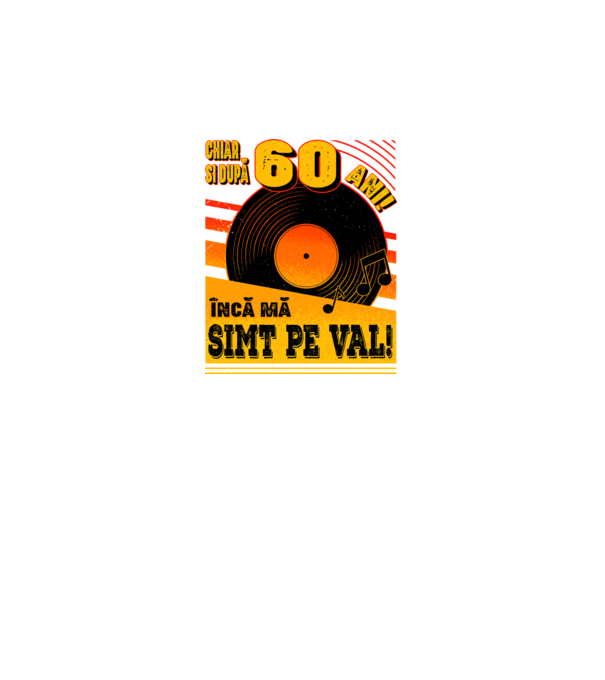 Încă mă simt pe val! 60 model negru pe tricou