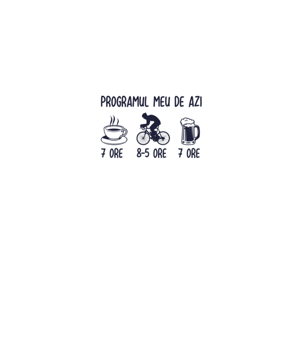 Programul meu de azi: 7 ore, 8-5 ore, 7 ore model alb pe tricou