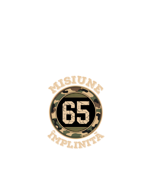 Misiune împlinită 65 model negru pe tricou