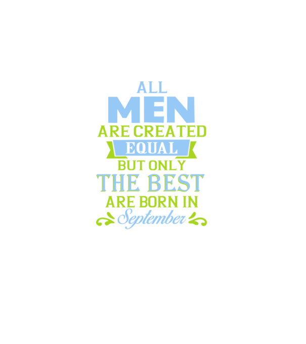 All men created equal but only the beat are born in september model albastru închis pe tricou