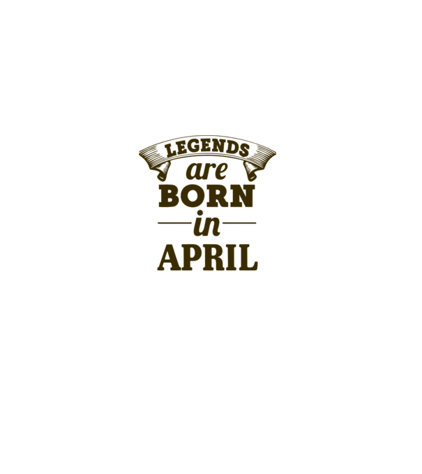 Legends are born in - April model negru pe tricou