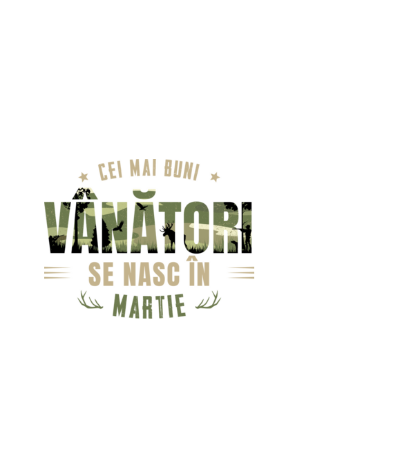 Cei mai buni vânători se nasc în martie model alb pe tricou
