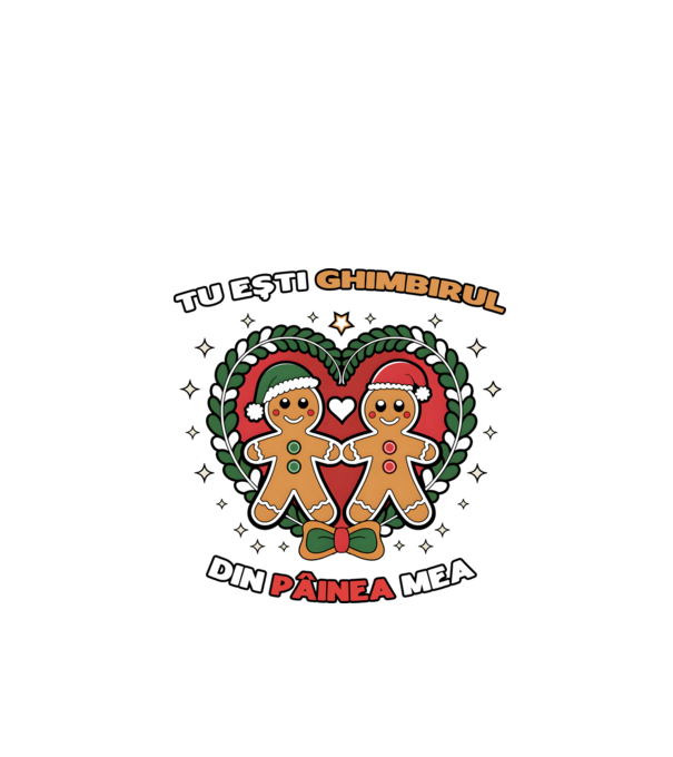 Tu ești ghimbirul din păinea mea model alb pe tricou