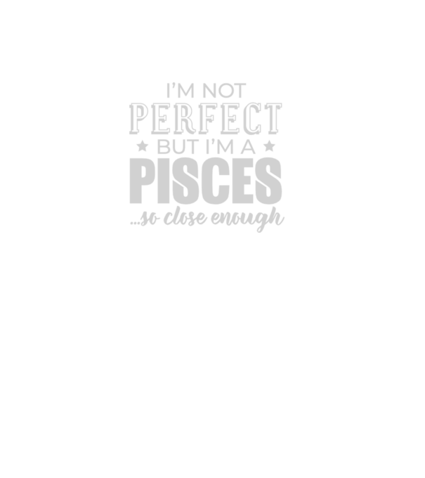 Not perfect, but PISCES model negru pe tricou