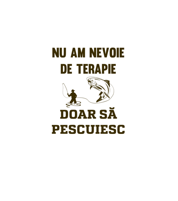 Nu am nevoie de terapie, doar să pescuiesc model alb pe tricou
