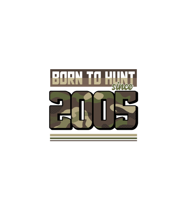 Born to hunt since 2005 model negru pe tricou