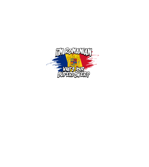I'm Romanian - What's your superpower model negru pe tricou