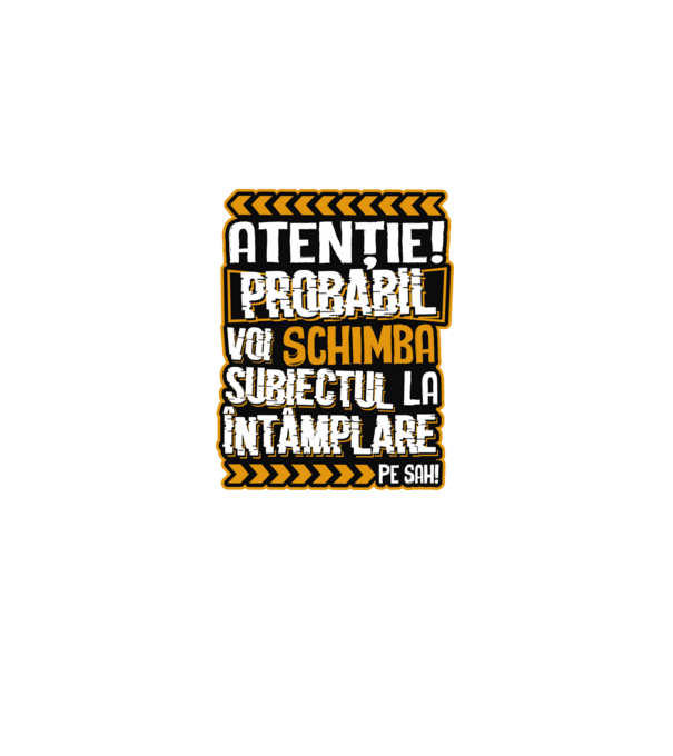 Atenție, probabil voi schimba subiectul la întâmplare pe șah model negru pe tricou