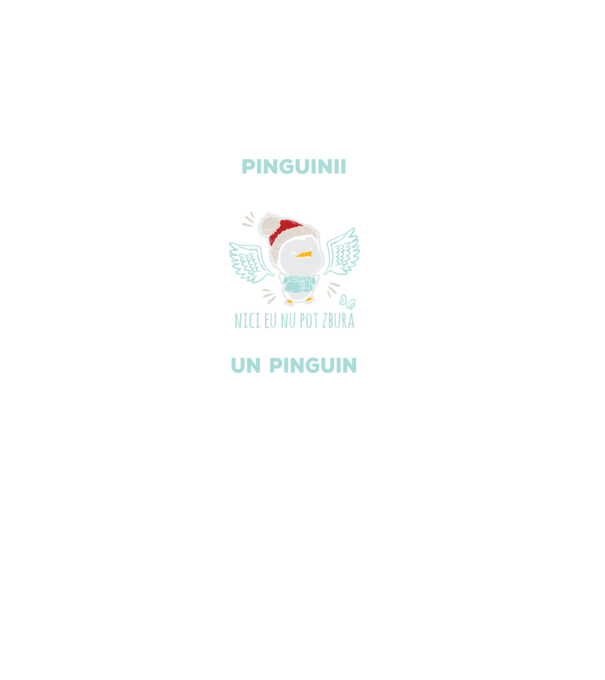pinguinii nu pot zbura, nici eu nu pot zbura, așa că sunt un pinguin model negru pe tricou