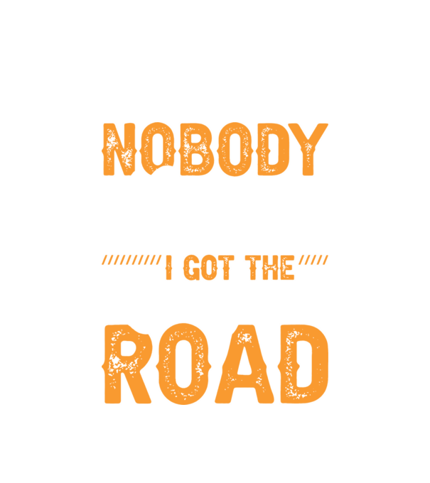 Nobody cared unti I got the longest road model alb pe tricou