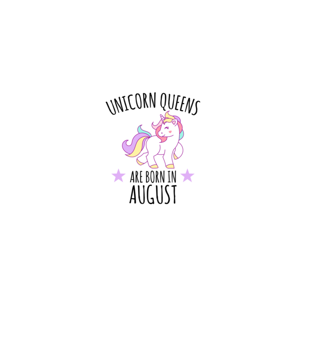 Unicorn queens are born in - August model alb pe tricou