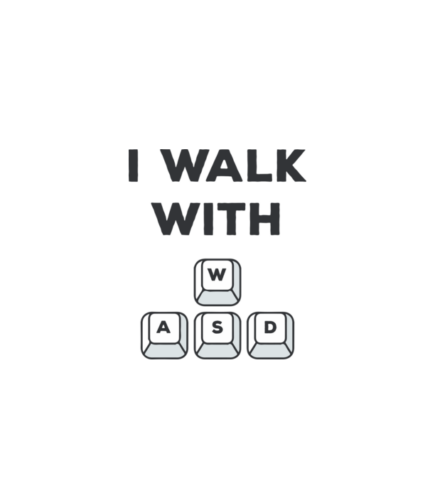 I Walk with WASD model alb pe tricou