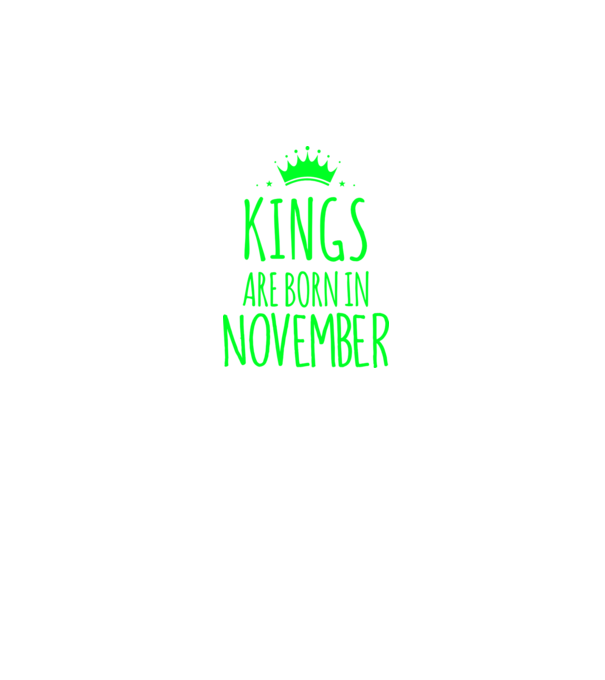 Kings are born in - November model verde pe tricou
