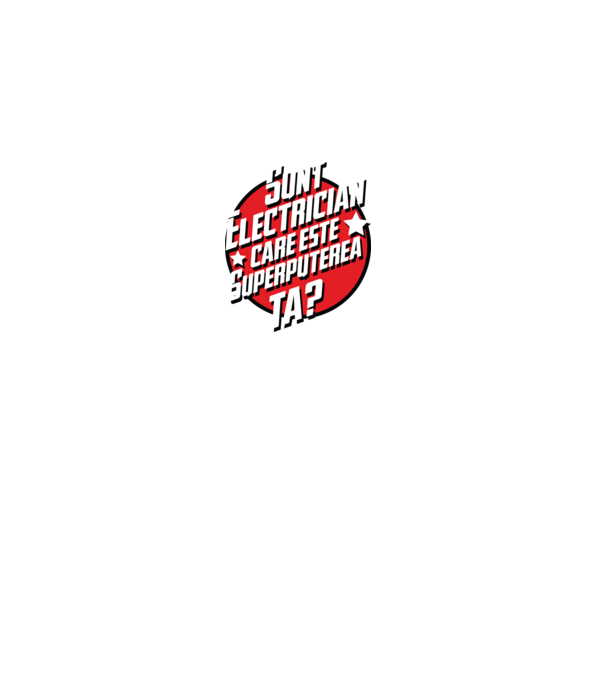 sunt electrician, care este superputerea ta? model gri pe tricou