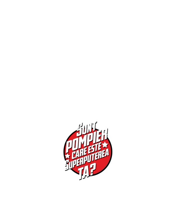 sunt pompier, care este superputerea ta? model negru pe tricou