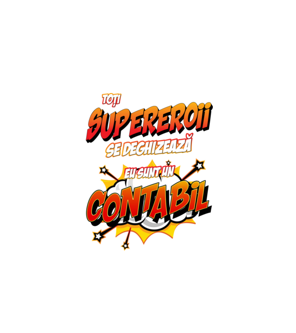 Toți supereroii se deghizează, eu sunt un contabil model alb pe tricou