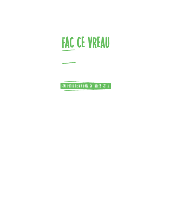 Fac ce vreau și când vreau! model negru pe tricou