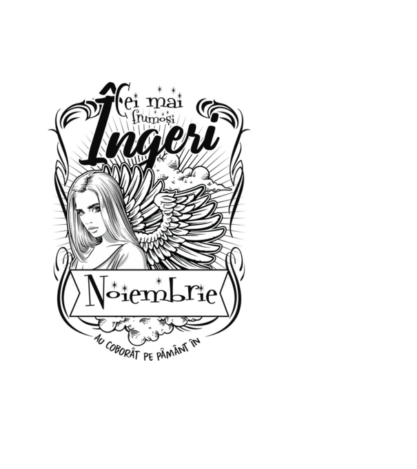 Cei mai frumoși îngeri au coborât pe Pământ în - Noiembrie - model negru pe tricou