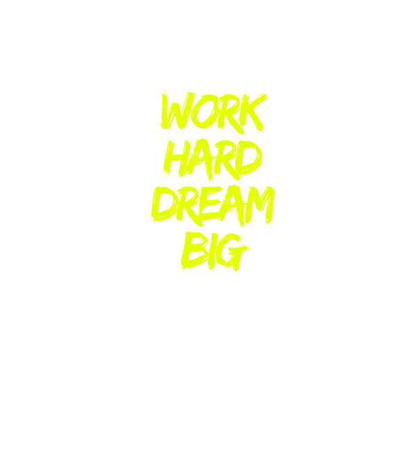 Work Hard Dream Big model negru pe tricou
