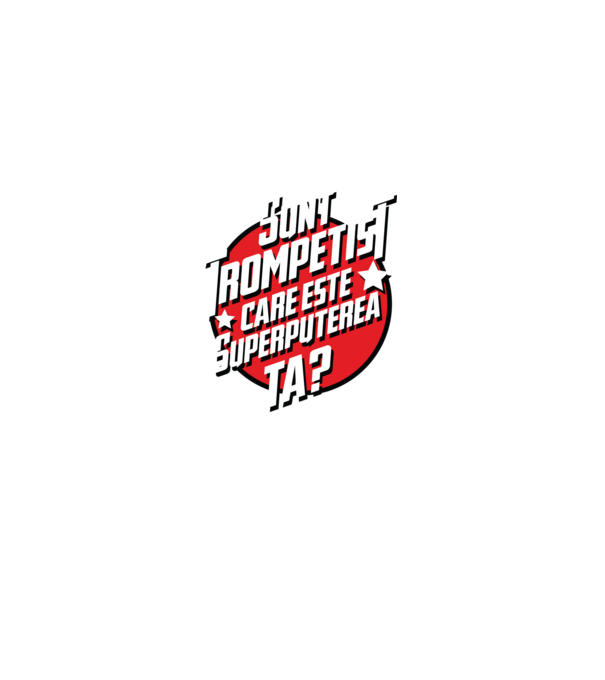 sunt trompetist, care este superputerea ta? model negru pe tricou
