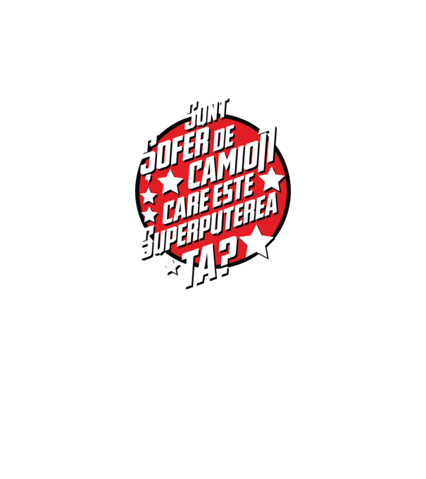sunt șofer de camion, care este superputerea ta? model negru pe tricou