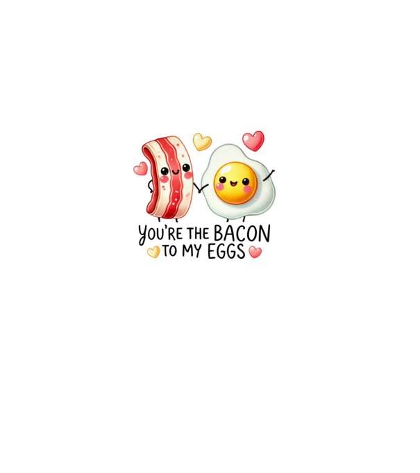 Bacon to my Eggs model alb pe tricou