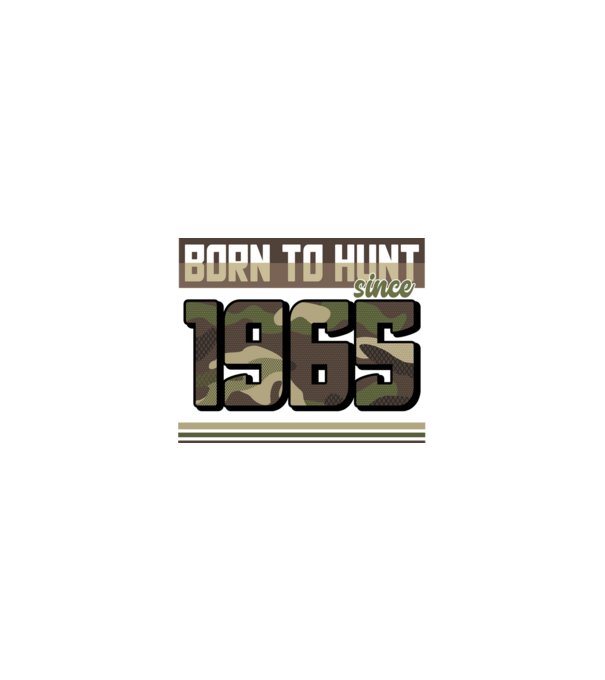 Born to hunt since 1965 model nisipiu pe tricou