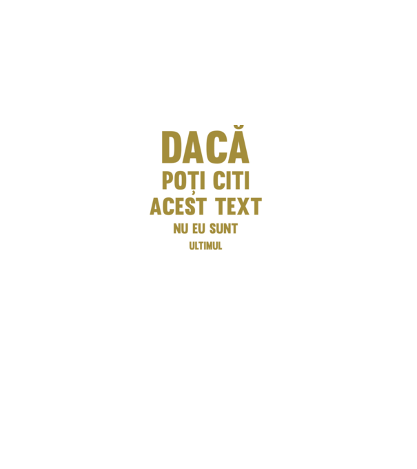 Dacă poți citi acest text, nu eu sunt ultimul model alb pe tricou