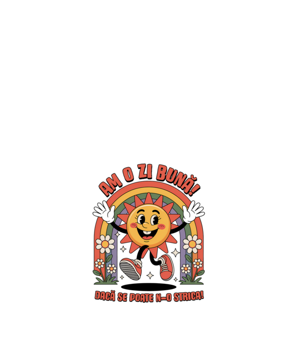 Am o zi bună! model alb pe tricou