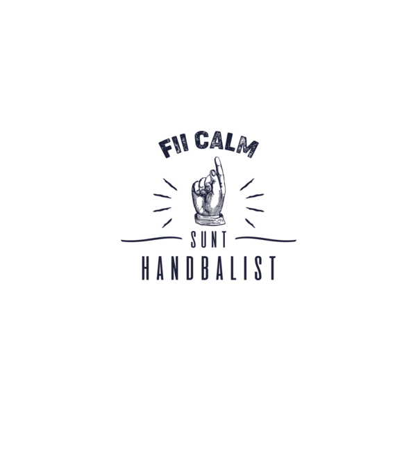 Fii calm, sunt HANDBALIST model alb pe tricou
