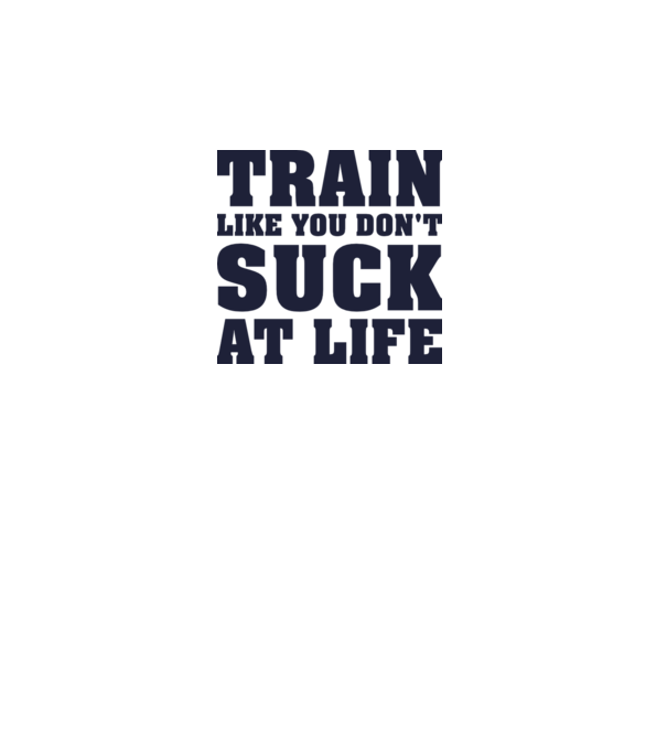 Train like you dont suck at life model gri pe tricou