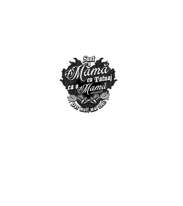Sunt o mama cu tatuaj, ca o mama obișnuit, dar mult mai cool model negru pe tricou