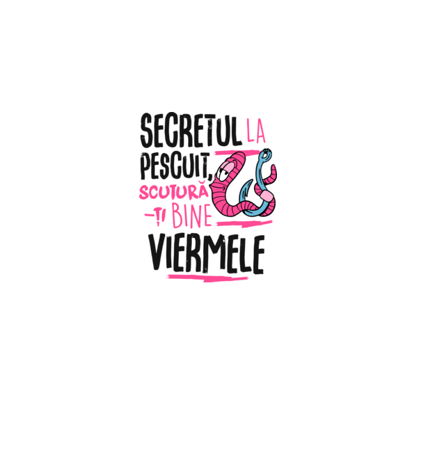 Secretul la pescuit scutură-ți bine viermele model alb pe tricou