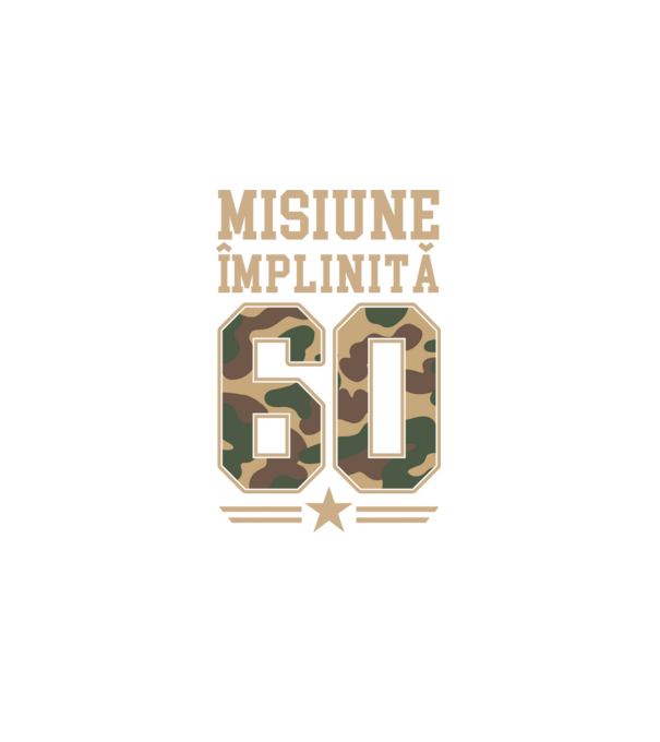 Misiune împlinită 60 model negru pe tricou