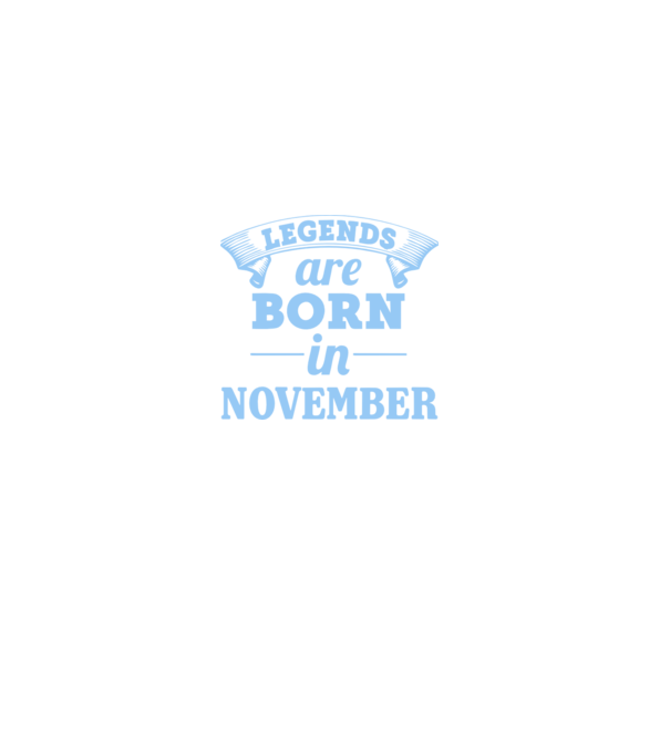 Legends are born in November model negru pe tricou